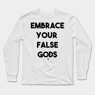 EMBRACE YOUR FALSE GODS (bf) Long Sleeve T-Shirt